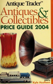 Antique Trader Antiques Collectibles Price Guide 2004 20th Edition Husfloen