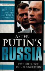 After Putins Russia Past Imperfect Future Uncertain 4th Ed Wegren