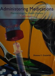 Administering Medications Pharmacology For Health Careers 6th Ed Gauwitz
