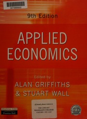 Applied Economics 9th Ed Griffiths Alan 1944 Wall Stuart 1946