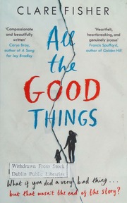 All The Good Things Fischer Clare