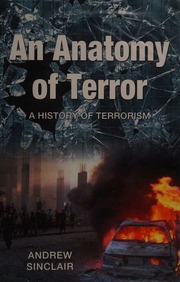 An Anatomy Of Terror A History Of Terrorism Sinclair Andrew