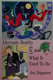 Alternate Reality Aint What It Used To Be Nayman Ira 1960
