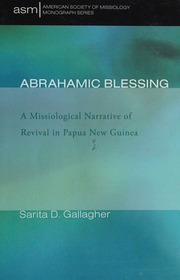 Abrahamic Blessing A Missiological Narrative Of Revival In Papua New Guinea Gallagher