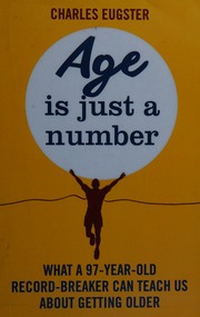 Age Is Just A Number What A 97yearold Recordbreaker Can Teach Us About Growing Older Eugster