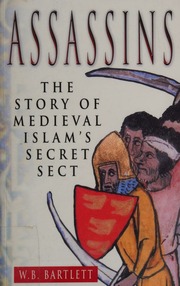 Assassins The Story Of Medieval Islams Secret Sect Paperback Edition Bartlett