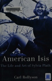 American Isis The Life And Art Of Sylvia Plath Rollyson Carl E Carl Edmund