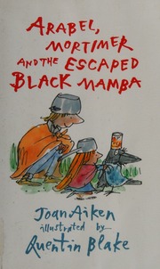 Arabel Mortimer And The Escaped Black Mamba Aiken Joan 19242004