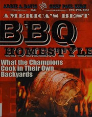 Americas Best Bbq Homestyle What The Champions Cook In Their Own Backyards Davis