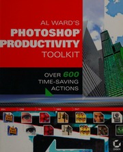Al Wards Photoshop Productivity Toolkit Over 600 Timesaving Actions Papcdr Edition Ward