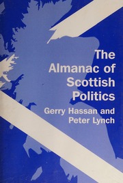 The Almanac Of Scottish Politics Hassan Gerry Lynch Peter Peter A