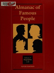 Almanac Of Famous People A Comprehensive Reference Guide To More Than 39000 Famous And Infamous Newsmakers From Biblical Times To The Present Unknown