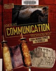 Ancient Communication Technology From Hieroglyphics To Scrolls Woods