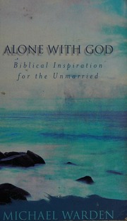 Alone With God Biblical Inspiration For The Unmarried Warden