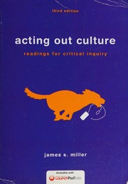 Acting Out Culture Readings For Critical Inquiry Miller James S