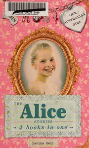 The Alice Stories 1918 Bell Davina Author Masciullo Lucia Illustrator Bell
