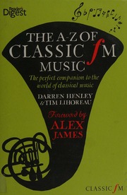 The Az Of Classic Fm Music The Perfect Companion To The World Of Classical Music Henley