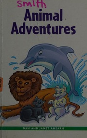 Animal Adventures A Book Of Short Stories Ahearn Dan Ahearn