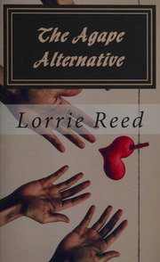 The Agape Alternative Reed Lorrie C Author