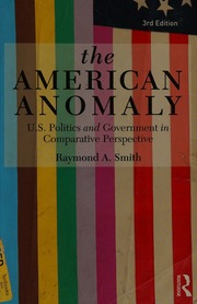 The American Anomaly Us Politics And Government In Comparative Perspective Smith