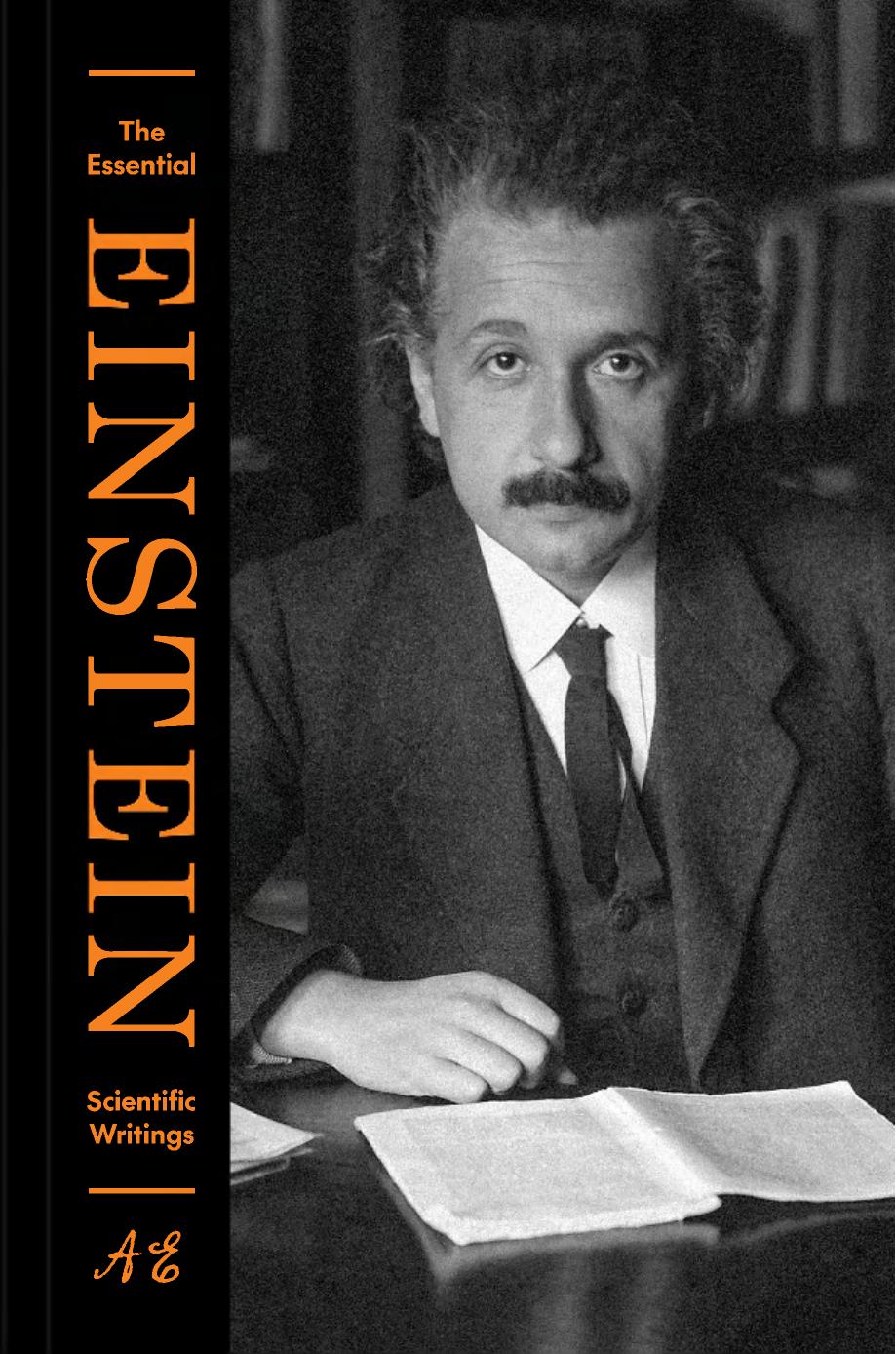 The Essential Einstein Scientific Writings 1st Edition Albert Einstein