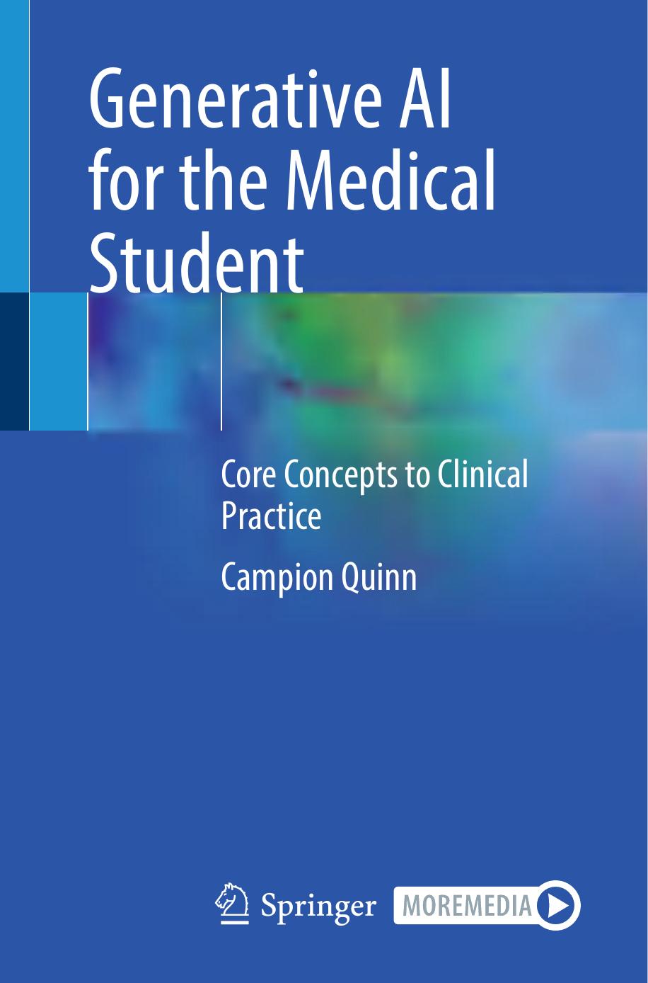 Generative Ai For The Medical Student Core Concepts To Clinical Practice 1st Edition Campion Quinn