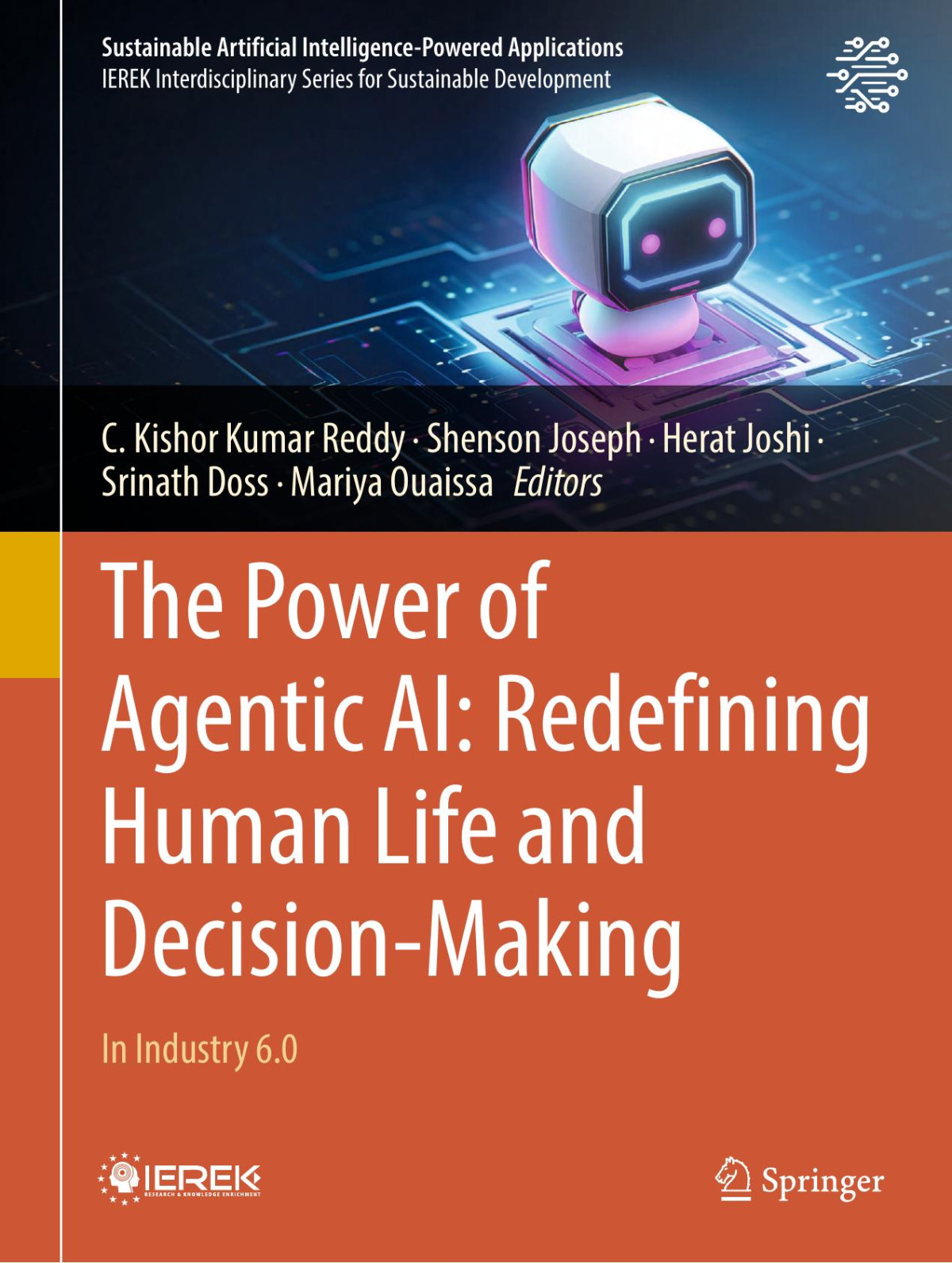 The Power Of Agentic Ai Redefining Human Life And Decisionmaking 1st Edition C Kishor Kumar Reddy Shenson Joseph Herat Joshi Srinath Doss Mariya Ouaissa