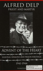 Advent Of The Heart Seasonal Sermons And Prison Writings 19411944 Delp