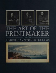 The Art Of The Printmaker 15001860 Bayntonwilliams Roger