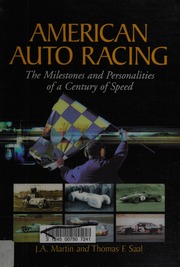 American Auto Racing The Milestones And Personalities Of A Century Of Speed Martin