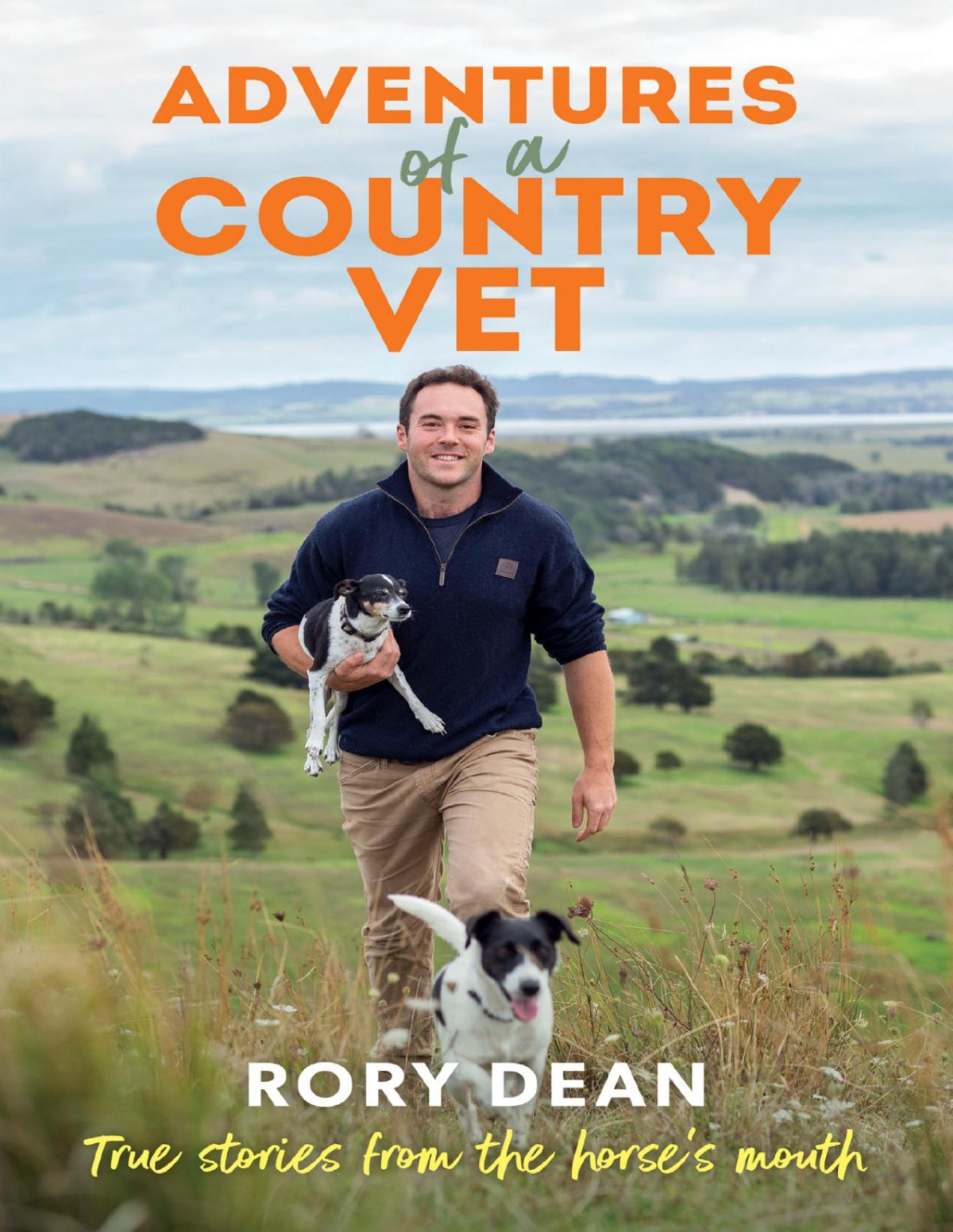 Adventures Of A Country Vet True Stories From The Horses Mouth From England To New Zealand Rory Dean