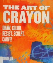 The Art Of Crayon Draw Color Resist Sculpt Carve Bell