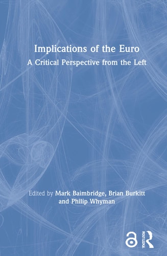 Implications Of The Euro A Critical Perspective From The Left 1st Edition Mark Baimbridge