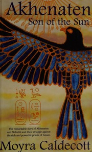 Akhenaten Son Of The Sun Rev Ed Edition Caldecott Moyra