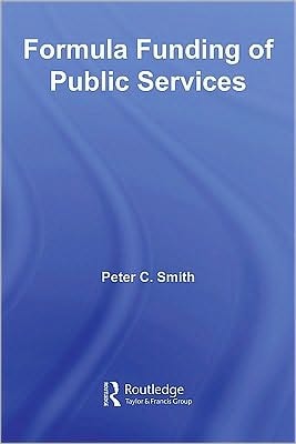 Formula Funding Of Public Services 1st Edition Smith Peter C