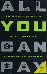 All You Can Pay How Companies Use Our Data To Empty Our Wallets Bernasek