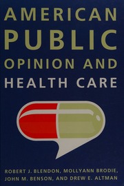 American Public Opinion And Health Care Blendon Robert