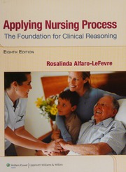Applying Nursing Process The Foundation For Clinical Reasoning 8th Ed Alfarolefevre