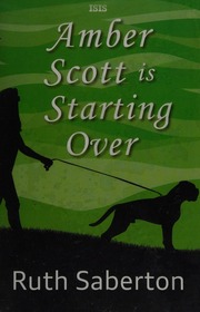 Amber Scott Is Starting Over Large Print Edition Saberton Ruth