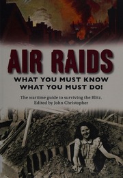 Air Raids What You Must Know What You Must Do Christopher