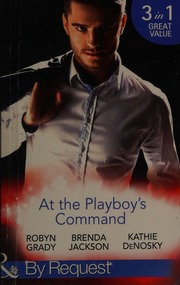 At The Playboys Command Grady Robyn Millionaire Playboy Marverick Heiress Jackson
