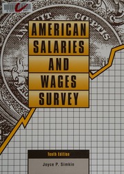 American Salaries And Wages Survey Statistical Data Derived From More Than 590 Government Business News Sources 10th Ed Simkin