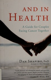 And In Health A Guide For Couples Facing Cancer Together First Edition Shapiro