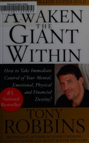 Awaken The Giant Within How To Take Immediate Control Of Your Mental Emotional Physical Financial Destiny 1st Fireside Ed Robbins