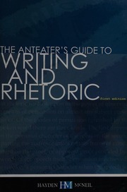 The Anteaters Guide To Writing And Rhetoric 1st Ed University Of California