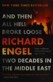 And Then All Hell Broke Loose Two Decades In The Middle East Engel