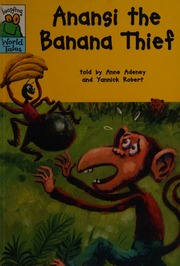 Anansi The Banana Thief An Africancaribbean Tale Adeney Anne