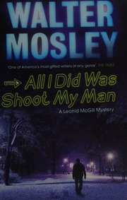 All I Did Was Shoot My Man Mosley Walter