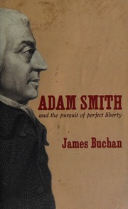 Adam Smith And The Pursuit Of Perfect Liberty Buchan James