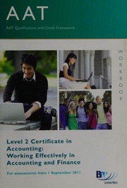 Aat Qualifications And Credit Framework For Assessments From 1 September 2011 Level 2 Certificate In Accounting Working Effectively In Accounting And Finance Workbook 2nd Ed 2011 Ed Bpp Learning Media Firm